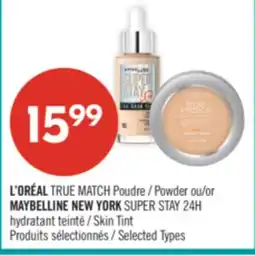 Pharmaprix L'ORÉAL TRUE MATCH Powder or MAYBELLINE NEW YORK SUPER STAY 24H Skin Tint offer