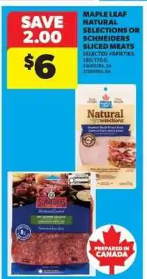 Real Canadian Superstore Maple Leaf Natural Selections or Schneiders Sliced Meats offer