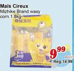 Marche C&T Mizhike Brand waxy corn offer