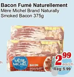 Marche C&T Mère Michel Brand Naturally Smoked Bacon offer