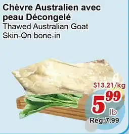 Marche C&T Thawed Australian Goat Skin-On bone-in offer