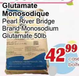 Marche C&T Glutamate Monosodique Pearl River Bridge Brand offer
