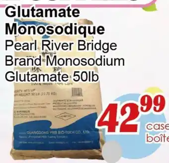 Marche C&T Glutamate Monosodique Pearl River Bridge Brand offer