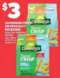Independent Grocer Cavendish fries or specialty potatoes offer