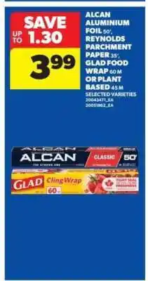 Real Canadian Superstore Alcan Aluminium Foil, Reynolds Parchment Paper, Glad Food Wrap offer
