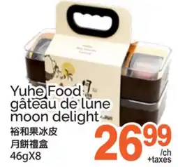 T&T Supermarket YUHE FOOD GÂTEAU DE LUNE MOON DELIGHT, 46GX8 offer