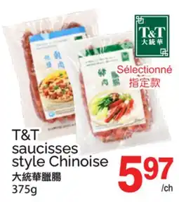 T&T Supermarket T&T SAUCISSES STYLE CHINOISE offer