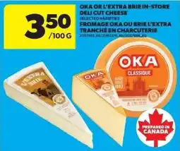 Real Canadian Superstore Oka or l'extra brie in-store deli cut cheese offer