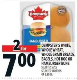 Metro Dempster's white, whole wheat, whole grain breads, bagels, hot dog or hamburger buns offer