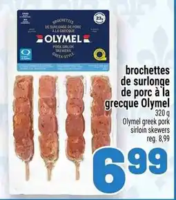 Metro OlymEL brochettes de surlonge de porc à la grecque offer