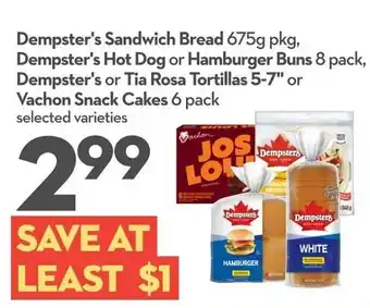 Dempster's sandwich bread hot dog or hamburger buns tortillas or snack cakes
