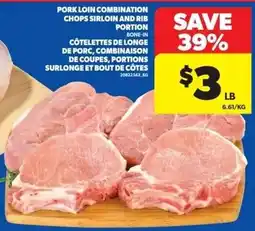 Real Canadian Superstore Pork loin combination chops sirloin and rib portion offer