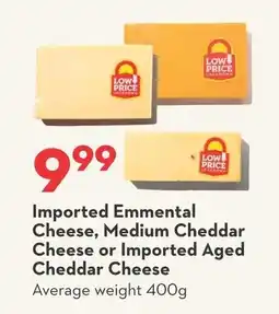 Longo's Low Price Lockdown Imported Emmental Cheese Medium Cheddar Cheese or Imported Aged Cheddar Cheese offer
