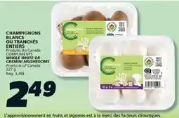 IGA Compliments whole white or cremini mushrooms offer