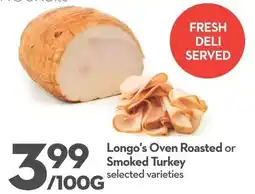 Longo's Longo's Oven Roasted or Smoked Turkey offer