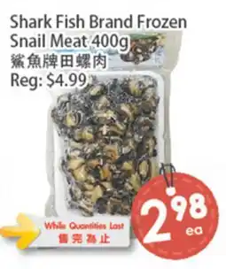 Fresh Palace Supermarket Shark Fish Brand Frozen Snail Meat offer