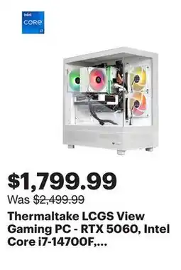 Best Buy Thermaltake LCGS View Gaming PC - RTX 5060, Intel Core i7-14700F, 32GB Memory, 2TB SSD, Win 11 offer
