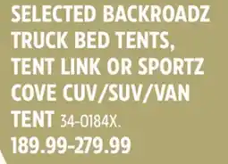 Canadian Tire SELECTED BACKROADZ TRUCK BED TENTS, TENT LINK OR SPORTZ COVE CUV/SUV/VAN TENT offer