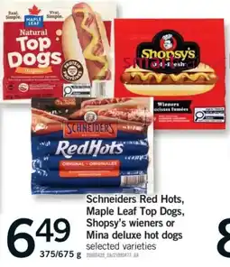 Fortinos Schneiders red hots, maple leaf top dogs, shopsy's wieners or mina deluxe hot dogs offer