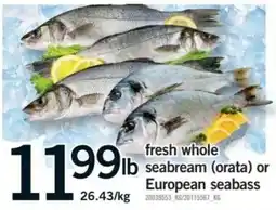 Fortinos fresh whole seabream (orata) or european seabass offer