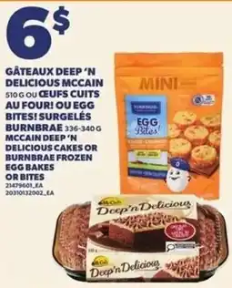 Provigo Mccain deep'n delicious cakes or burnbrae frozen egg bakes or bites offer