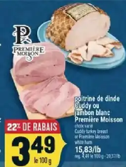 Marché Adonis Première Moisson poitrine de dinde Cuddy ou jambon blanc offer