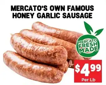 Mercato's own famous honey garlic sausage