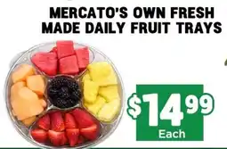 Mercato Fresh Mercato's own fresh made daily fruit trays offer