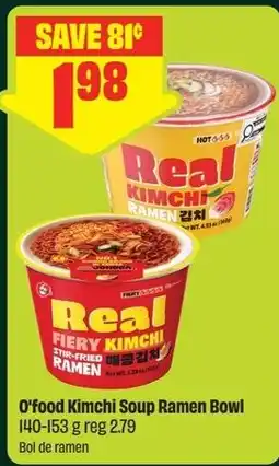 FreshCo O'food Kimchi Soup Ramen Bowl offer