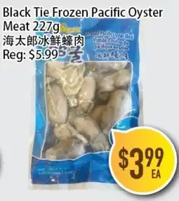 Full Fresh Supermarket Black Tie Frozen Pacific Oyster Meat offer