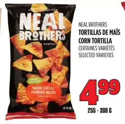 Marches Tau TORTILLAS DE MAÏS NEAL BROTHERS offer