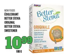 Marches Tau ÉDULCORANT BETTER STEVIA ORIGINAL NOW FOODS offer