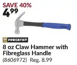 Princess Auto Powerfist 8 oz Claw Hammer with Fibreglass Handle offer