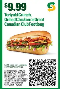 Subway Teriyaki Crunch, Grilled Chicken or Great Canadian Club Footlong offer