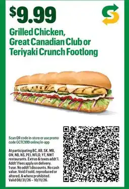 Subway Grilled Chicken, Great Canadian Club or Teriyaki Crunch Footlong offer