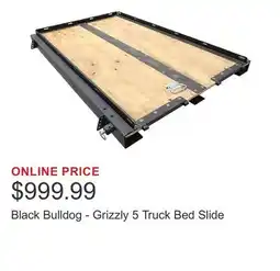 Costco Black Bulldog - Grizzly 5 Truck Bed Slide offer