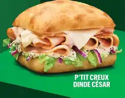 Subway P'TIT CREUX DINDE CÉSAR offer