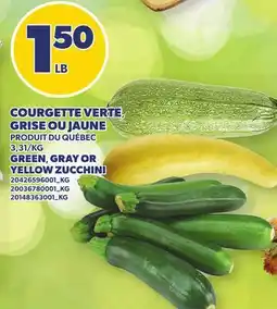 Provigo COURGETTE VERTE, GRISE OU JAUNE | GREEN, GRAY OR YELLOW ZUCCHINI offer