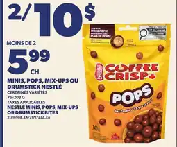 Provigo MINIS, POPS, MIX-UPS OU DRUMSTICK NESTLÉ, 76-203 G | NESTLÉ MINIS, POPS OR DRUMSTICK BITES offer