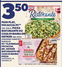 Provigo PAIN PLAT, FOCACCIA PC, 330-456 G PIZZA RISTORANTE OU CASA DI MAMA DR. OETKER, 288-410 G offer