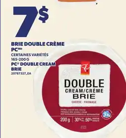 Provigo BRIE DOUBLE CRÈME PC, 165-200 G | PC DOUBLE CREAM BRIE offer