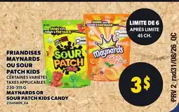 Provigo FRIANDISES MAYNARDS OU SOUR PATCH KIDS, 230-315 G | MAYNARDS OR SOUR PATCH KIDS CANDY offer