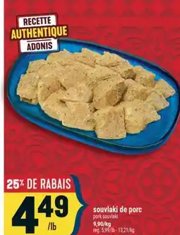 Marché Adonis SOUVLAKI DE PORC | PORK SOUVLAKI offer
