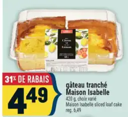 Marché Adonis GÂTEAU TRANCHÉ MAISON ISABELLE | MAISON ISABELLE SLICED LOAF CAKE offer