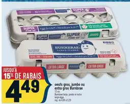 Marché Adonis OEUFS GROS, JUMBO OU EXTRA GROS BURNBRAE | BURNBRAE LARGE, JUMBO OR EXTRA LARGE EGGS offer