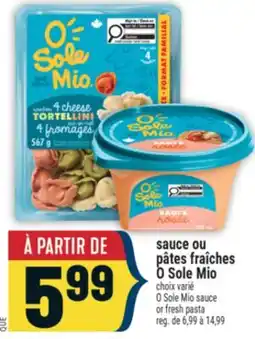 Marché Adonis sauce ou pâtes fraîches O Sole Mio | O Sole Mio sauce or fresh pasta offer