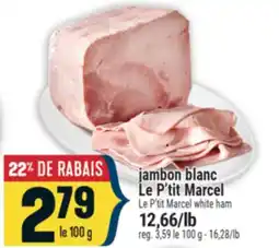 Marché Adonis jambon blanc Le P'tit Marcel | Le P'tit Marcel white ham offer