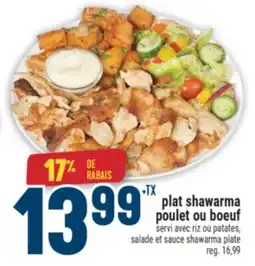 Marché Adonis plat shawarma poulet ou bœuf | servi avec riz ou patates, salade et sauce shawarma plate offer