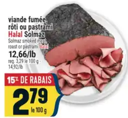 Marché Adonis VIANDE FUMÉE, RÔTI OU PASTRAMI HALAL SOLMAZ | SOLMAZ SMOKED MEAT, ROAST OR PASTRAMI HALAL offer