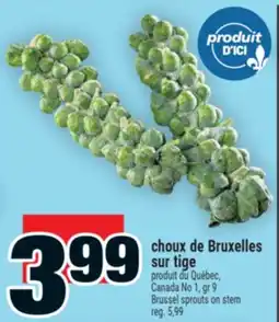 Super C choux de Bruxelles sur tige | Brussel sprouts on stem offer